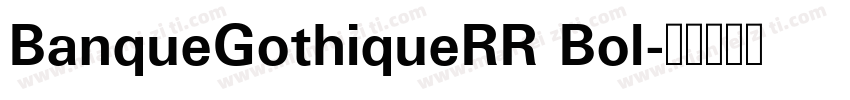 BanqueGothiqueRR Bol字体转换